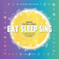 Eat Sleep Sing book cover